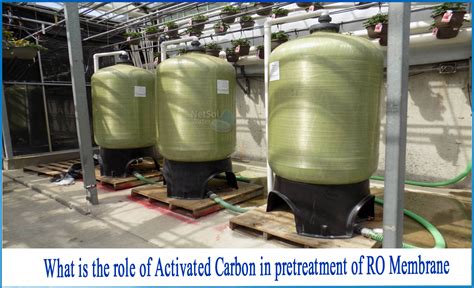 What Is The Role Of Activated Carbon In Pretreatment Of Ro Membrane