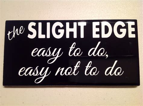 The Slight Edge I follow these principles each and every day! I live by