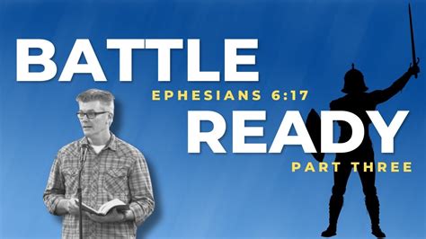 Ephesians 617 Battle Ready Part Three Youtube
