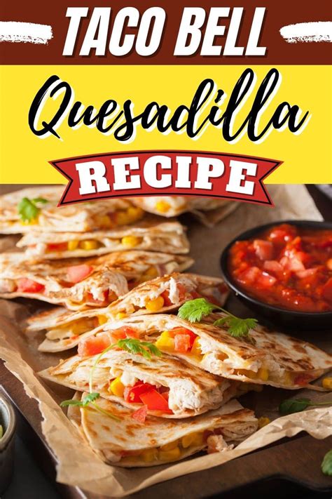 Taco Bell Quesadilla Recipe Insanely Good