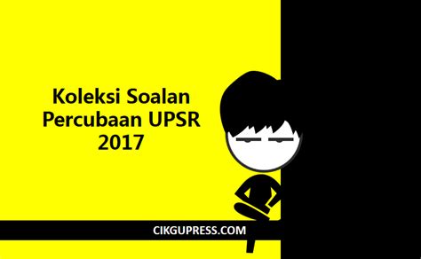 Peperiksaan percubaan upsr 2017 tahun 6 sains julai kertas 2. Koleksi Soalan Percubaan UPSR 2017