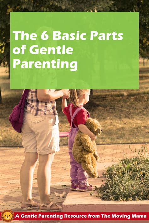 6 Pillars Of Gentle Parenting To Be A More Relaxed Mom The Moving