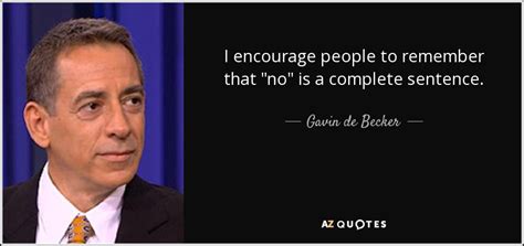 No, it is missing a subject. Gavin de Becker quote: I encourage people to remember that ...