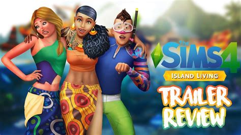 🏝️ The Sims 4 Island Living Trailer Review 🏝️ Youtube