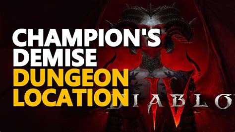 Champions Demise Diablo 4 Dungeon Location Youtube