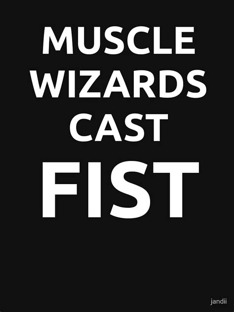 Muscle Wizards Cast Fist White Text T Shirt By Jandii Redbubble