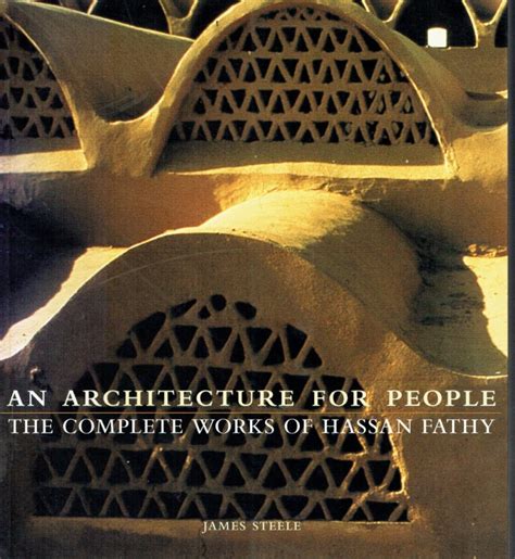 An Architecture For People The Complete Works Of Hassan Fathy