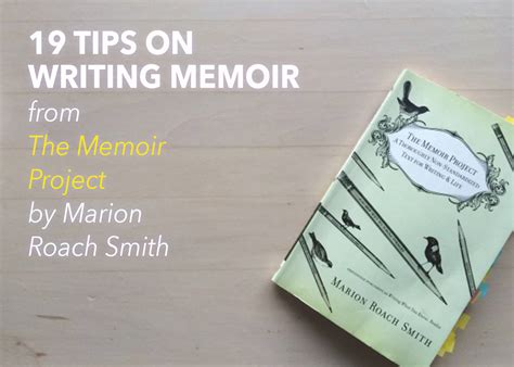 19 Tips On Writing Memoir From The Memoir Project By Marion Roach Smith
