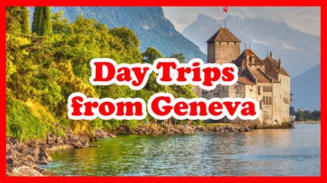 5 Top Rated Day Trips From Geneva Switzerland Day Tours Guide Youtube