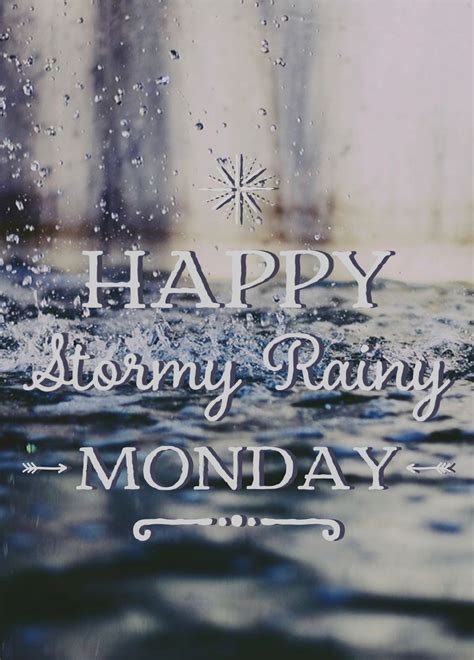 Rain Love Happy Monday Quotes Rainy Day Quotes Monday Morning Quotes