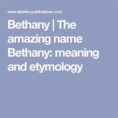 Bethany The Amazing Name Bethany Meaning And Etymology Etymology