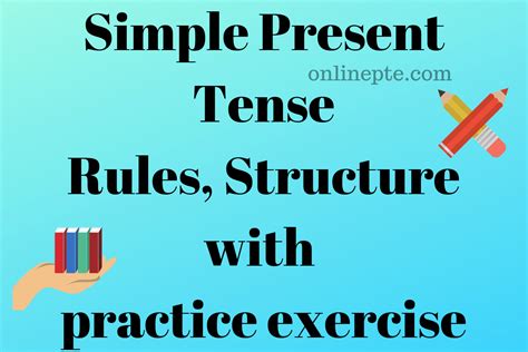 Subject + main verb + object. Simple Present Tense Rules Structure with practice exercise - Online PTE