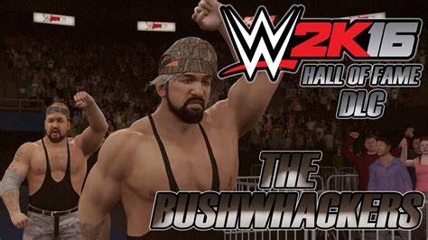 WWE 2K16 DLC Hall Of Fame Showcase The Bushwhackers YouTube