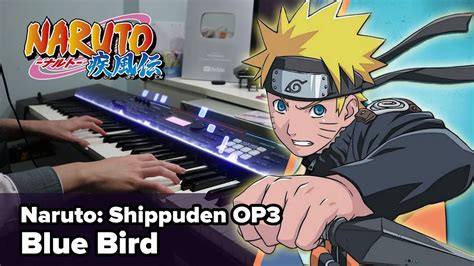 Naruto Shippuden Op3 Blue Bird Piano Cover Ikimonogakari Youtube