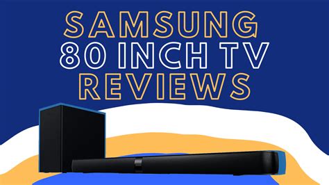 Best Samsung 80 Inch Tv Reviews For Deluxe Entertainment 2022