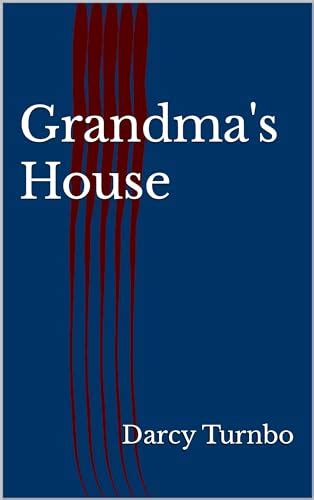 Grandma S House By Darcy Turnbo Goodreads