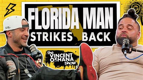 Florida Man Strikes Again Welcaballo3054 The Vincent Oshana Show