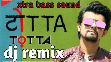 Totta Dj Remix Meet Bros Dj Akash Kashup Mix By Xtra Bass Sound