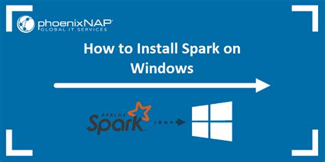 How To Install Apache Spark On Windows 10