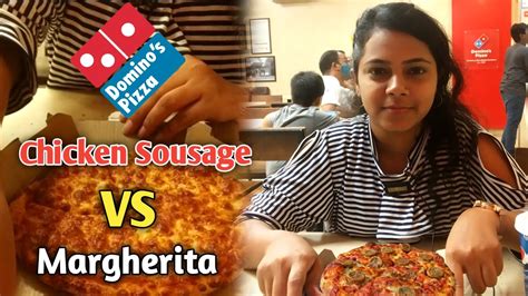 Dominos Margherita Pizza Vs Chicken Sausage Pizza Comparison Video