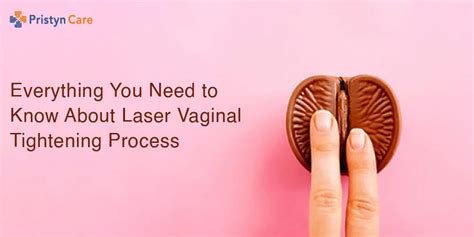 Everything You Need To Know About Laser Vaginal Tightening Process