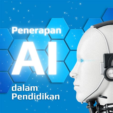 Penerapan Ai Dalam Pendidikan Meningkatkan Efektivitas Dan Analisis Data Arsip Pendidikan