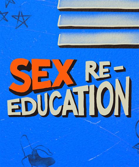 A Re Education Of Sex Education Real Stories And Advice