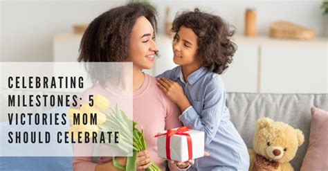 Celebrating Milestones 5 Victories Moms Should Celebrate Mom It Forwardmom It Forward