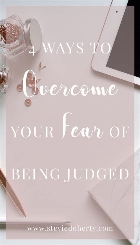 4 Ways To Overcome Your Fear Of Being Judged Stevie Doherty Finding