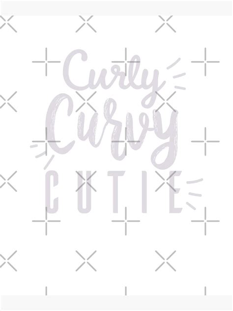 curly curvy cutie poster for sale by julexy redbubble