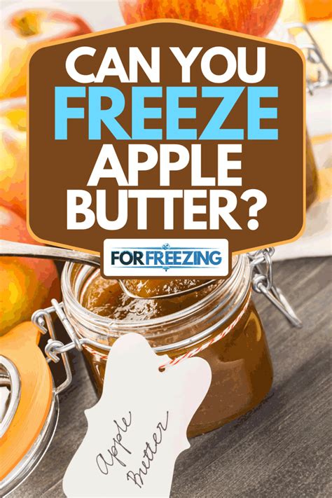 Can You Freeze Apple Butter