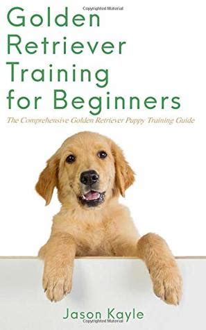 Golden retrievers focused on obedience, therapy, beginning service and companionship. Golden Retriever Training For Beginners: The Comprehensive ...