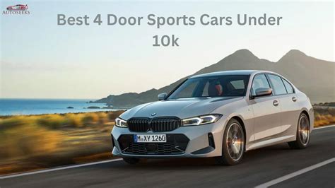 9 Best 4 Door Sports Cars Under 10k Just For You