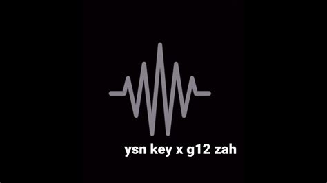 Ysn Key X G12 Zah Youtube