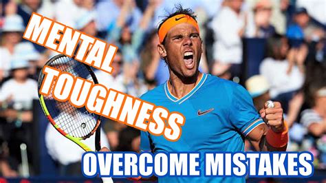 Overcome Tennis Mistakes - Mental Toughness Training - Tennis Nation