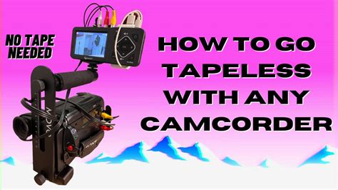 How To Easily Go Tapeless With Any Camcorder Youtube
