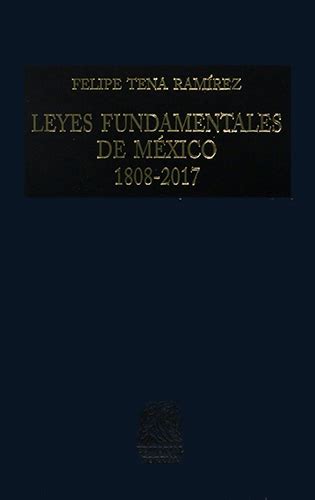 Librería Morelos Leyes Fundamentales De Mexico 1808 2017