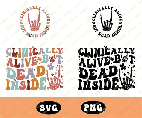 Clinically Alive But Dead Inside Svg Dark Humor Png Humorous Etsy
