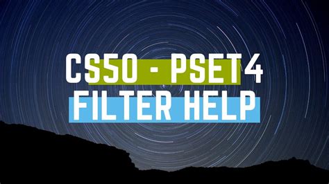 Cs50 Filter Initial Walkthrough Debugging And Common Poblems Youtube