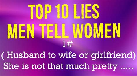 Top 10 Lies Men Tell Women Youtube