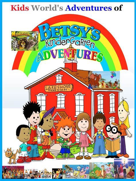 Kids Worlds Adventures Of Betsys Kindergaten Adventure Kids Worlds