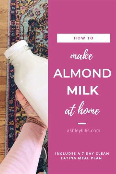 Eat Cleaner Make Your Own Homemade Almond Milk Stop Buying Store Bought Almond Milk That S