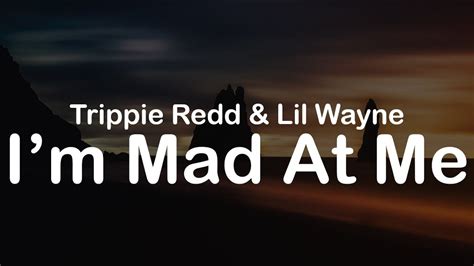 Trippie Redd And Lil Wayne Im Mad At Me Clean Lyrics Youtube