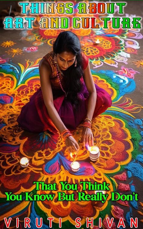 Things About Art and Culture That You Think You Know But Really Don't