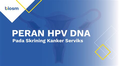 Peran HPV DNA Pada Skrining Kanker Serviks Info Biosains Medika Indonesia