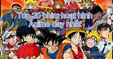 Top 20 Phim Hoạt Hình Anime Hay Nhất Từ Trước Tới Nay