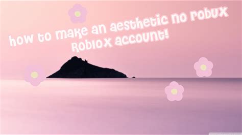 How To Create An Aesthetic Roblox Account With No Robux Youtube