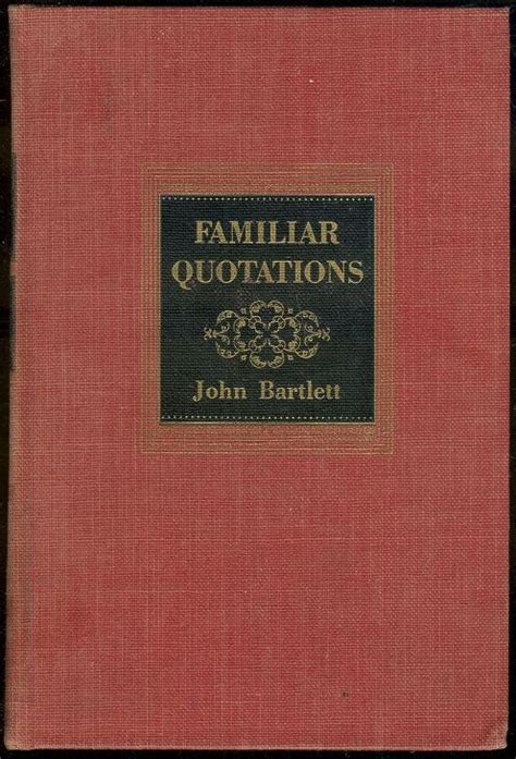 Familiar Quotations De Bartlett John Hardcover 1938 Eleventh Edition Second Printing