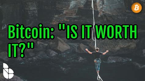 The coin's prospects look as bright as ever. Bitcoin: Is it worth it? Plus New Feature! - YouTube