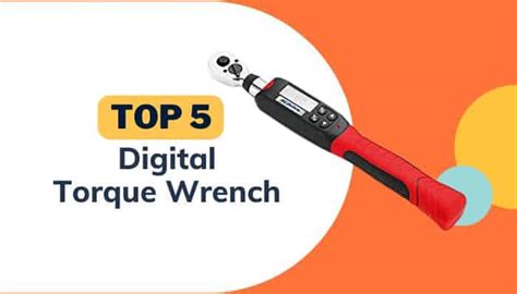 Top 5 Best Digital Torque Wrench With Angle Best Of Wrenches